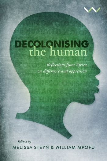 Wits University Press Title Detail Decolonising The Human By Witsup