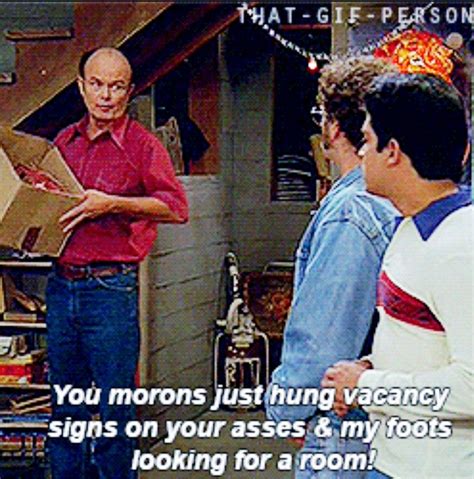 70s Show That 70s Show Quotes That 70s Show Red Foreman