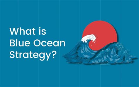 What Is Blue Ocean Strategy Examples Pros And Cons Trade Brains