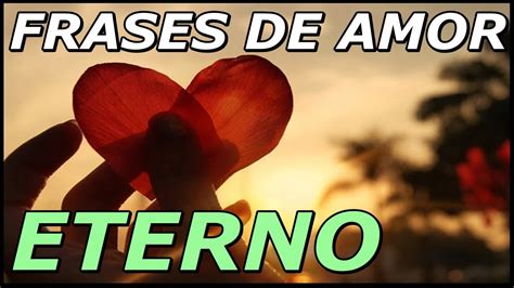 Frases De Amor Eterno Español