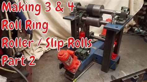 Homemade 4 And 3 Roll Ring Roller Slip Rolls Pt2 Youtube
