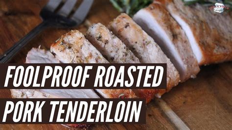 Foolproof Roasted Pork Tenderloin How To Make Pork Tenderloin Just