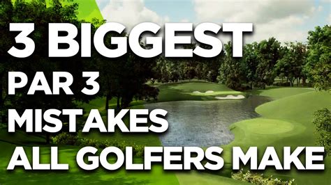 3 Biggest Mistakes Golfers Make On Par 3s Youtube