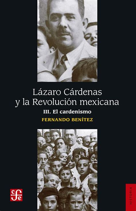 L Zaro C Rdenas Y La Revoluci N Mexicana Iii El Cardenismo By