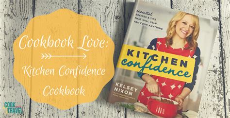 Cookbook Love Kitchen Confidence Can Cook Will Travel