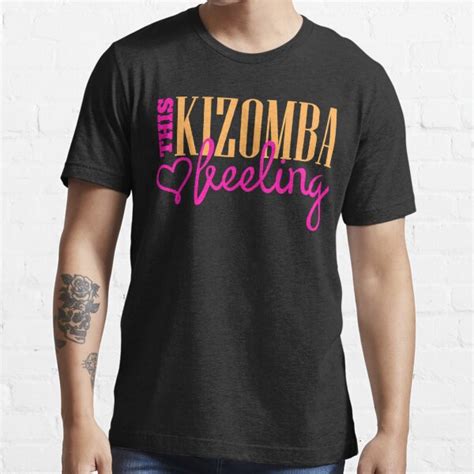 this kizomba feeling t shirt for sale by feelmydance redbubble kizomba t shirts salsa t