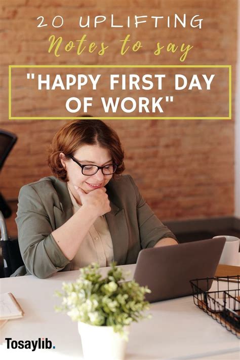 20 uplifting notes to say happy first day of work tosaylib in 2020 first day of work good