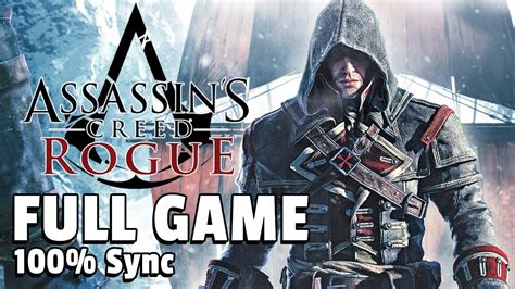 Assassin S Creed Rogue Sync Full Game Walkthrough Longplay