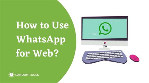 How To Use Whatsapp Web Random Tools