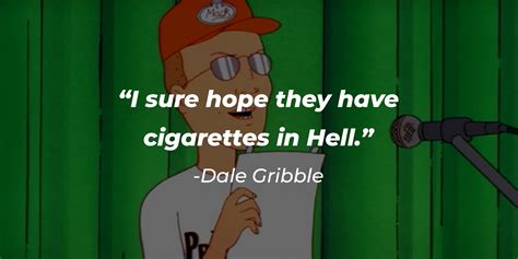 23 Dale Gribble Quotes From The Mouth Of The Quick Witted Conspiracy Nut