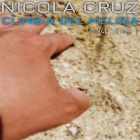 Nicola Cruz Cumbia Del Melina DiPap Remix DiPap Official