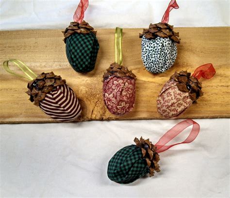 Fabric And Pine Cone Acorn Ornaments My Friend And Classmate Turned Me