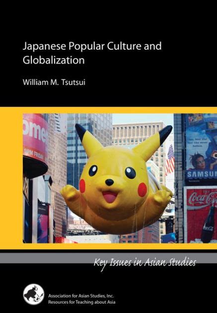 japanese popular culture and globalization by william m tsutsui paperback barnes and noble®