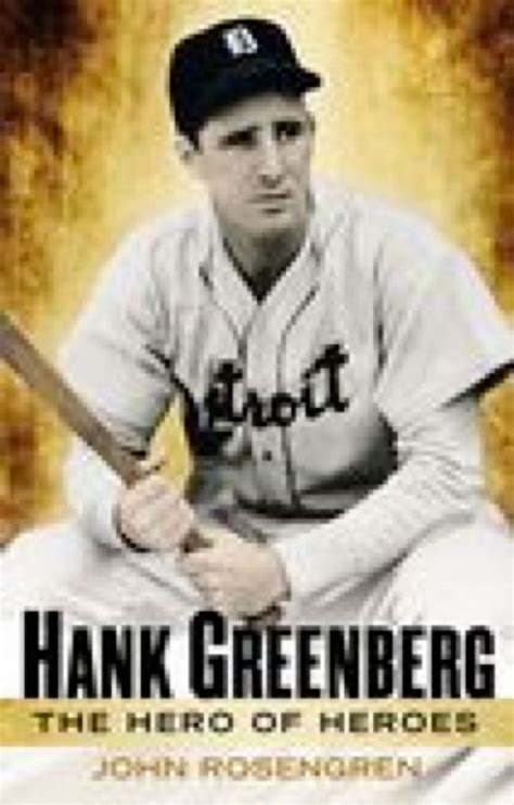 Book Review Hank Greenberg The Hero Of Heroes By John Rosengren