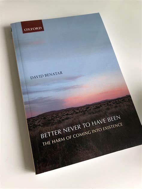 Finally Got My Own Copy Of Better Never To Have Been This Book Is Hard