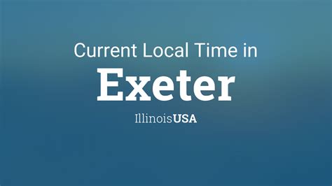 Current Local Time In Exeter Illinois Usa