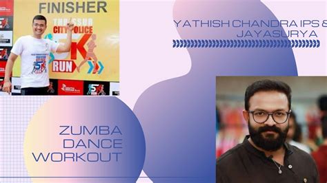 Dgp supports yathish chandra ips. Zumba Dance Yathish chandra IPS & Jayasurya with ...