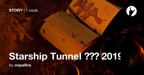 Starship Tunnel كسر 2019 Coub