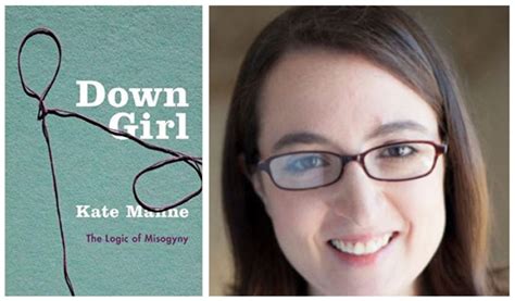 ﻿book Review ‘down Girl The Logic Of Misogyny By Kate Manne