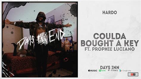 Hardo Coulda Bought A Key Ft Prophie Luciano Days Inn Youtube