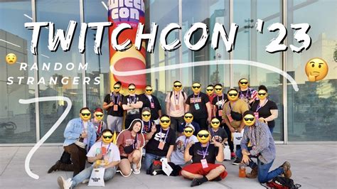 Inviting Random Strangers From Reddit To Come With Me To Twitchcon Las