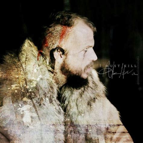 I Must Kill Athelstan Floki Vikings Quote Vikings Tv Show