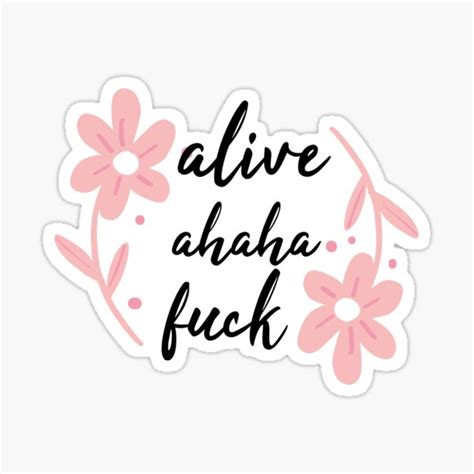 Alive Ahaha Fuck Sticker For Sale By Moskils Redbubble