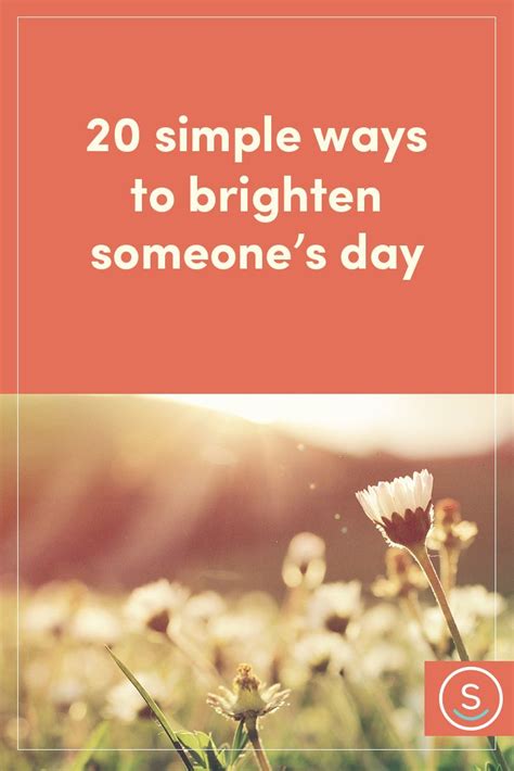 20 Simple Ways To Brighten Someones Day Smiledirectclub Simple Way
