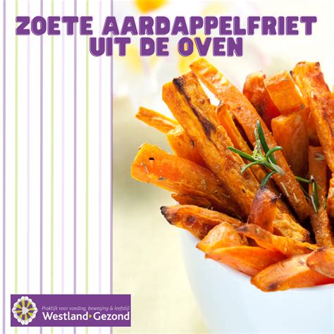 Recept Zoete Aardappel Friet Uit De Oven Westland Gezond