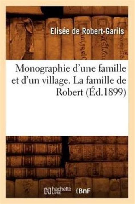Histoire Monographie Dune Famille Et Dun Village La Famille De