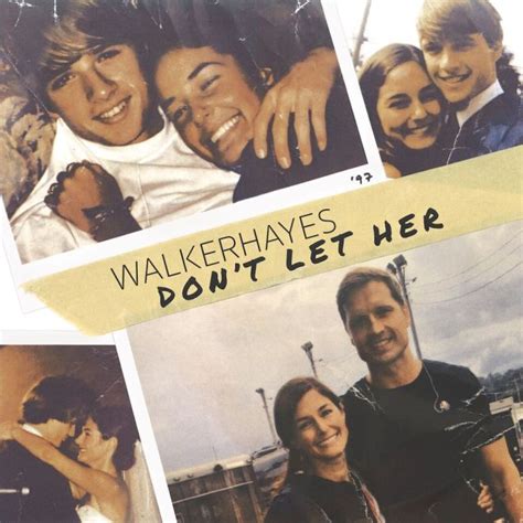 Walker Hayes Gets Personal In Latest Release Dont Let