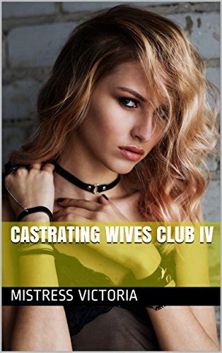 Jp Castrating Wives Club Iv English Edition 電子書籍 Victoria