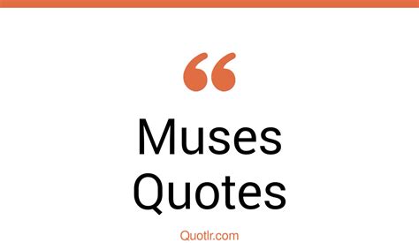75 Profound Muses Quotes You Are My Muse My Muse Be Your Own Muse