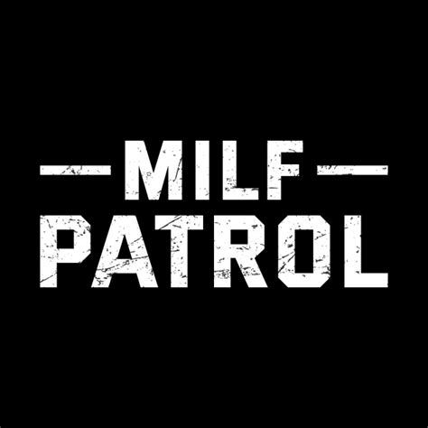 Milf Patrol Offensive Adult Humor Vintage Milf Patrol Pin Teepublic