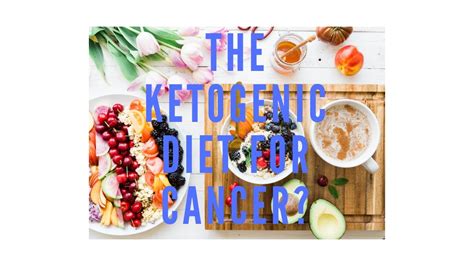 The Ketogenic Diet For Cancer Youtube