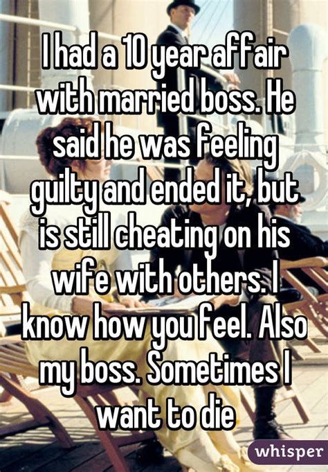 I Had A 10 Year Affair With Married Boss He Said He Was Feeling Guilty