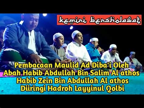 Pembacaan Maulid Ad Diba'i Oleh Abah Habib Abdullah Bin Salim Al athos | Habib Zein Bin Abdullah ...