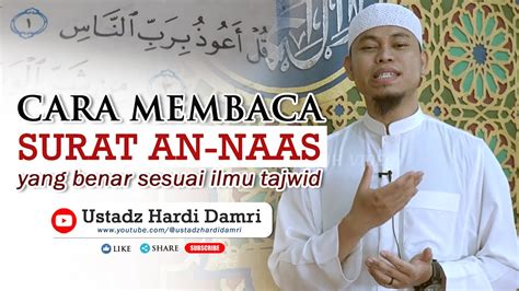 Cara Membaca Surat An Naas Yang Benar Sesuai Ilmu Tajwid Ustadz Hardi