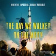 Movie Screenings: The Day We Walked on the Moon - National Museum of ...