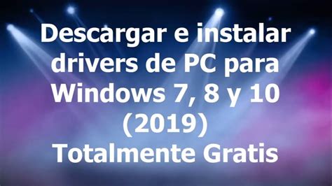 Descargar E Instalar Drivers Para Windows 7 8 Y 10 2019 Totalmente