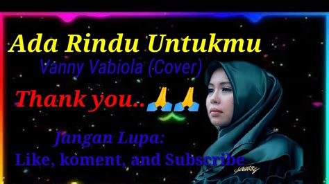 27 june 2020 / mdfq channel. ADA RINDU UNTUKMU Vanny Vabiola (cover) | pance f pondang - YouTube