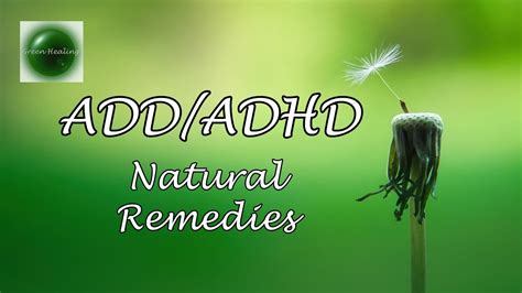 Add And Adhd Natural Remedies Green Healing S4e17 Youtube