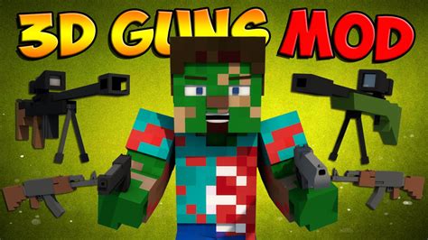 This mod basically turns minecraft into a zombie survival game. Minecraft Mods: 3D Guns Mod - GUNS IN MINECRAFT?! [RPG 's ...
