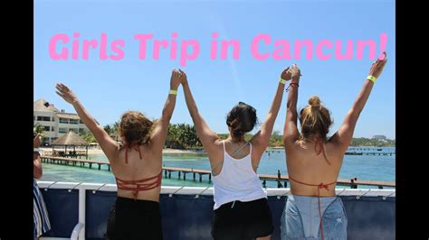 Girls Trip In Cancun Youtube