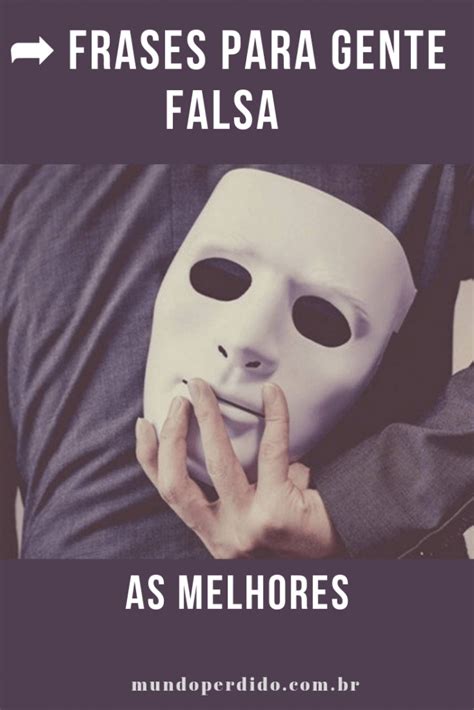 ᐈ Frases Para Gente Falsa As Melhores