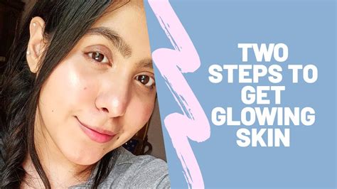 Two Steps To Get Glowing Skin At Home Youtube