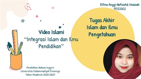 Video Islami Integrasi Islam Dan Ilmu Pengetahuan Tugas Akhir Islam