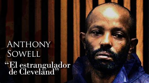 Anthony Sowell El Estrangulador De Cleveland Youtube