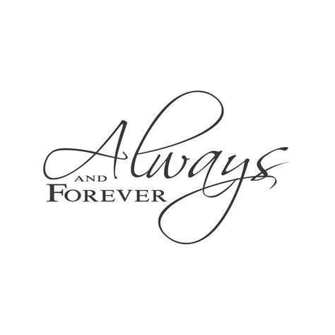 Forever clean serves all of your needs porta potty rental, drain cleaning, & septic service in raleigh & beyond our experience, skill, and equipment make us your ideal choice for all of your dumpster rental, septic system, and drain cleaning needs, regardless of the size or scope of the job. "Always and Forever." Mount wall decal! | Forever love quotes, Wall quotes decals, Wall quotes ...