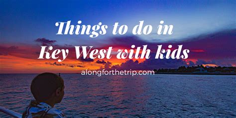We did not find results for: Things To Do in Key West with Kids - More Than Just Pie ...